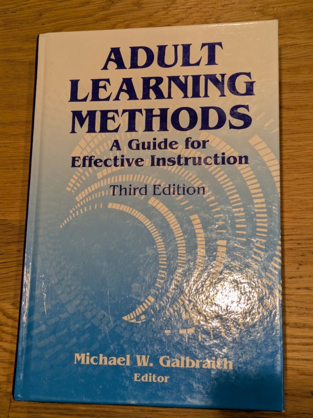 Adult Learning Methods: A Guide for Effective Instruction, 3rd Ed. - GOOD